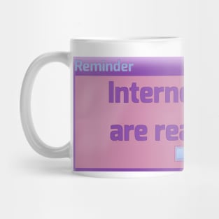 Internet friends are real (Y2K pastel computer popup) Mug